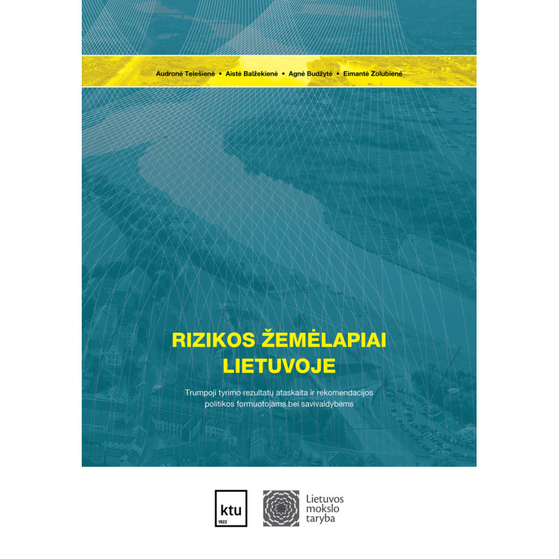 Rizikos žemėlapiai Lietuvoje. Trumpoji tyrimo rezultatų ataskaita ir rekomendacijos politikos formuotojams bei savivaldybėms